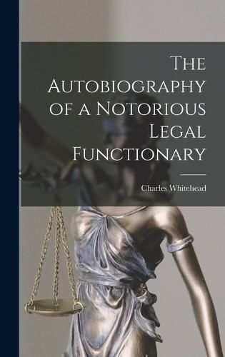 The Autobiography of a Notorious Legal Functionary