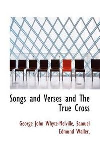 Cover image for Songs and Verses and the True Cross