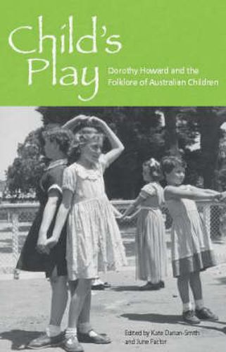 Cover image for Child's Play: Dorothy Howard and the Folklore of Australian Children