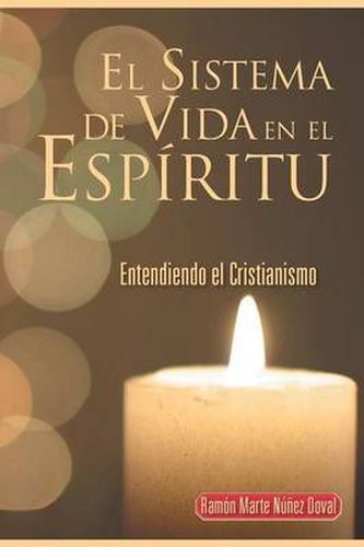 Cover image for El Sistema de Vida En El Espiritu: Entendiendo El Cristianismo