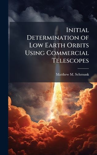Cover image for Initial Determination of Low Earth Orbits Using Commercial Telescopes