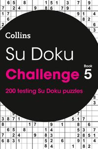 Cover image for Su Doku Challenge Book 5: 200 Su Doku Puzzles