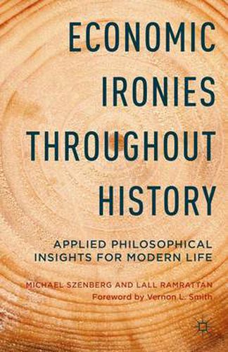 Economic Ironies Throughout History: Applied Philosophical Insights for Modern Life