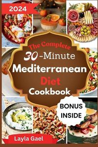 Cover image for The Complete 30-minute Mediterranean Diet Cookbook