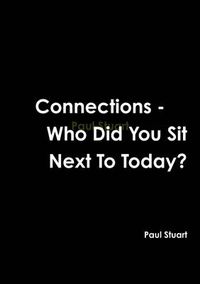 Cover image for Connections - Who Did You Sit Next to Today?