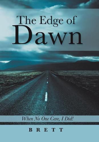 Cover image for The Edge of Dawn: When No One Cared, I Did!