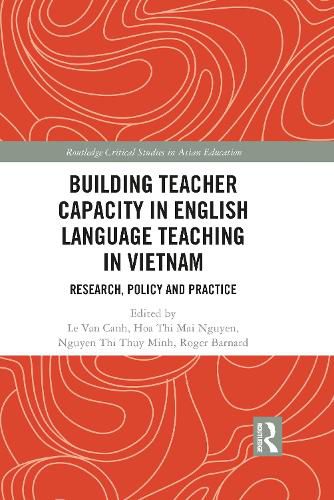 Building Teacher Capacity in English Language Teaching in Vietnam: Research, Policy and Practice