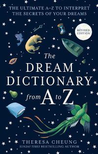 Cover image for The Dream Dictionary from A to Z [Revised edition]: The Ultimate A-Z to Interpret the Secrets of Your Dreams