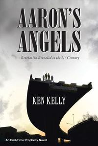 Cover image for Aaron's Angels: Revelation Revealed in the Twenty-First Century