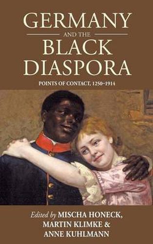 Cover image for Germany and the Black Diaspora: Points of Contact, 1250-1914