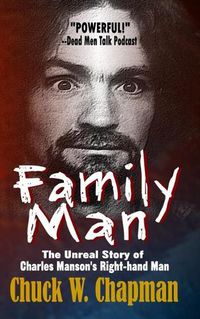 Cover image for Family Man: The Un-real Story of Charles Manson's Right-hand Man