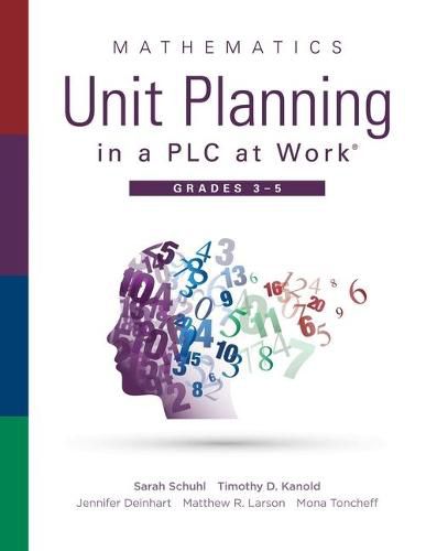 Cover image for Mathematics Unit Planning in a Plc at Work(r), Grades 3--5: (A Guide to Collaborative Teaching and Mathematics Lesson Planning to Increase Student Understanding and Expected Learning Outcomes.)