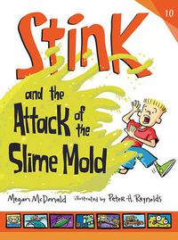 Cover image for Stink and the Attack of the Slime Mold