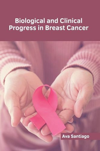 Cover image for Biological and Clinical Progress in Breast Cancer