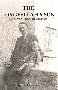 Cover image for The Longfellah's Son: An Almost True Irish Story