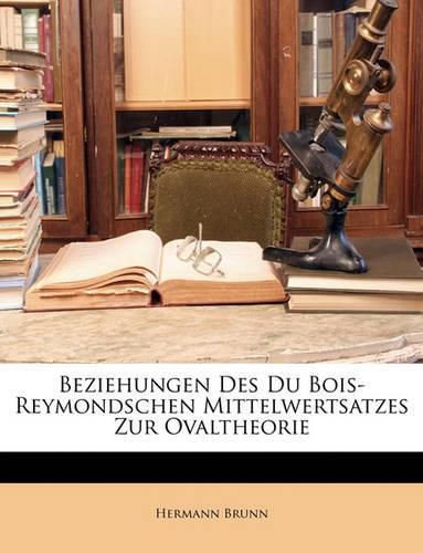 Cover image for Beziehungen Des Du Bois-Reymondschen Mittelwertsatzes Zur Ovaltheorie