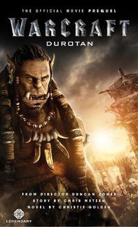 Cover image for Warcraft: Durotan: The Official Movie Prequel