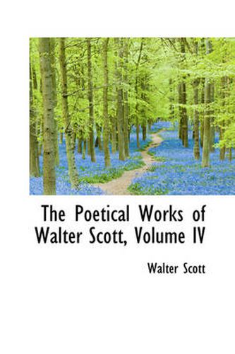 Cover image for The Poetical Works of Walter Scott, Volume IV