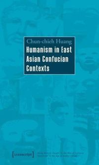 Cover image for Humanism in East Asian Confucian Concepts