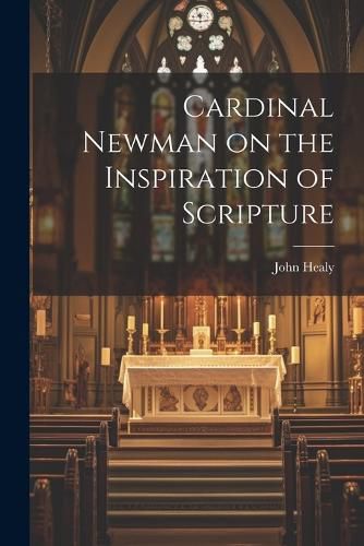 Cover image for Cardinal Newman on the Inspiration of Scripture