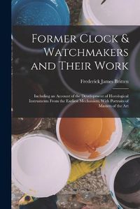 Cover image for Former Clock & Watchmakers and Their Work