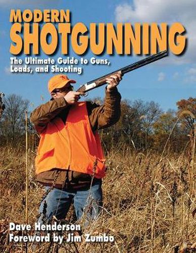 Cover image for Modern Shotgunning: The Ultimate Guide to Guns, Loads, and Shooting