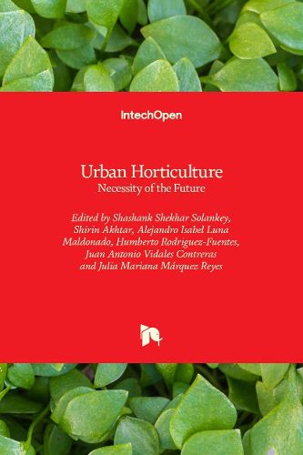 Urban Horticulture: Necessity of the Future