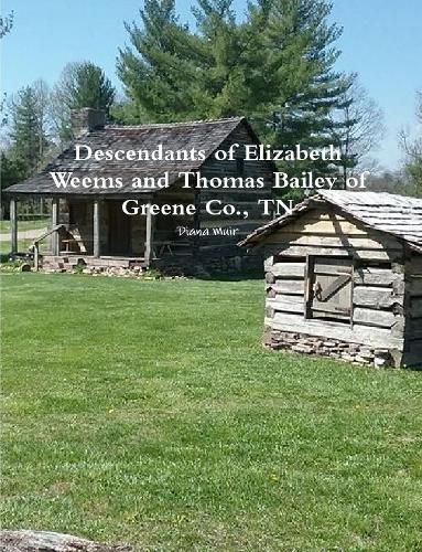 Descendants of Elizabeth Weems and Thomas Bailey of Greene Co., TN