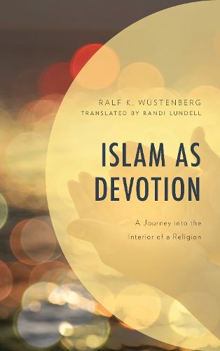Cover image for Islam as Devotion: A Journey into the Interior of a Religion