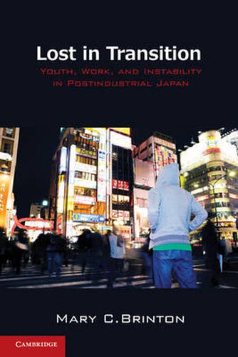 Cover image for Lost in Transition: Youth, Work, and Instability in Postindustrial Japan