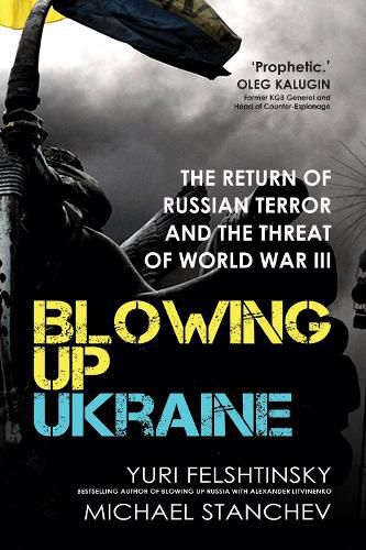 Cover image for Blowing up Ukraine: The Return of Russian Terror and the Threat of World War III