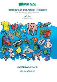 Cover image for BABADADA, Plattduutsch mit Artikel (Holstein) - Kurdish Sorani (in arabic script), dat Bildwoeoerbook - visual dictionary (in arabic script): Low German with articles (Holstein) - Kurdish Sorani (in arabic script), visual dictionary