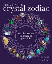 Cover image for Judy Hall's Crystal Zodiac: Use Birthstones to Enhance Your Life