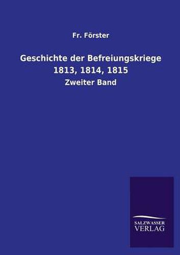 Cover image for Geschichte Der Befreiungskriege 1813, 1814, 1815