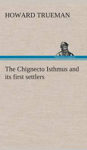 Cover image for The Chignecto Isthmus and its first settlers