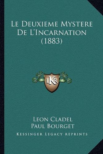Cover image for Le Deuxieme Mystere de L'Incarnation (1883)