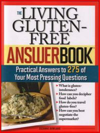 Cover image for The Living Gluten-Free Answer Book: Answers to 275 of Your Most Pressing Questions