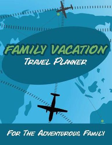 Cover image for Family Vacation Travel Planner: For the Adventurous Family