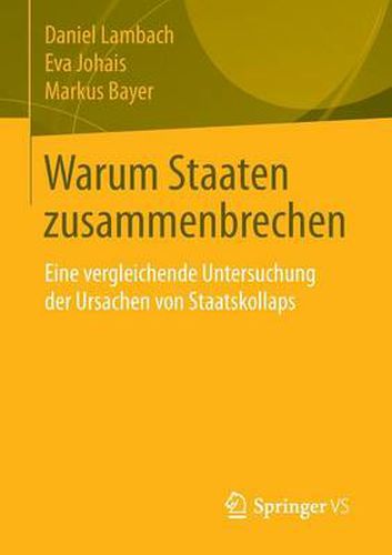 Cover image for Warum Staaten Zusammenbrechen: Eine Vergleichende Untersuchung Der Ursachen Von Staatskollaps