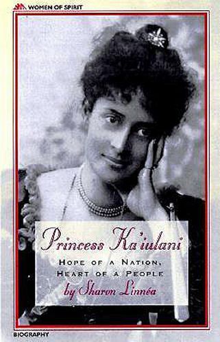 Cover image for Princess Ka'Iulani: Hope of a Nation, Heart of a People