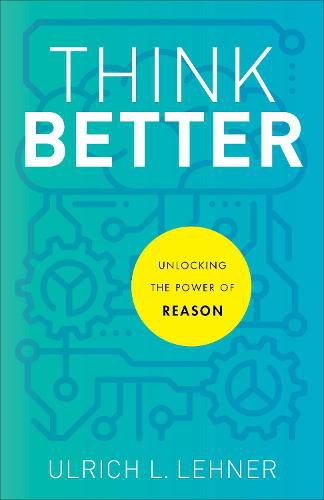 Cover image for Think Better - Unlocking the Power of Reason