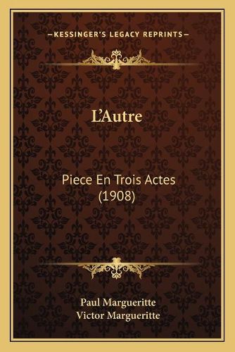 Lacentsa -A Centsautre: Piece En Trois Actes (1908)