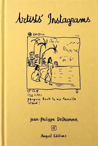 Cover image for Jean-Philippe Delhomme: Artists' Instagrams: The Never Seen Instagrams of the Greatest Artists