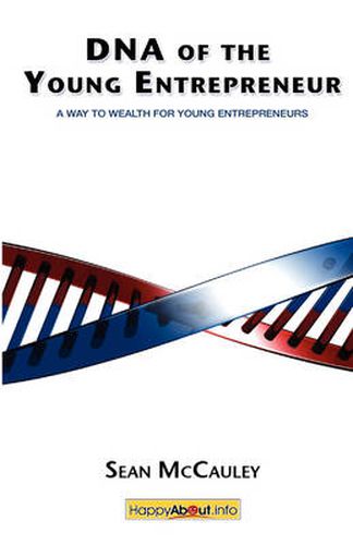 Cover image for DNA of the Young Entrepreneur: A Way to Wealth for Young Entrepreneurs