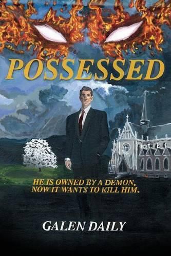 Cover image for Possessed: He is owned by a demon. Now it wants to kill him.