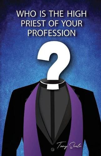 Cover image for Who is the High Priest of Your Profession