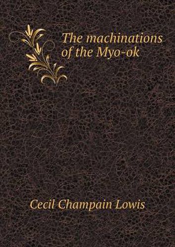 Cover image for The machinations of the Myo-ok