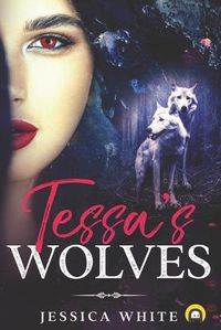 Cover image for Tessa's Wolves: Book One