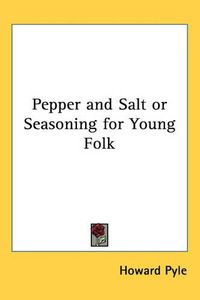 Cover image for Pepper and Salt or Seasoning for Young Folk