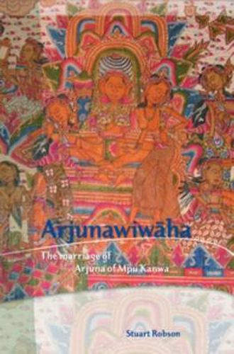 Cover image for Arjunawiwaha: The Marriage of Arjuna of Mpu Kanwa